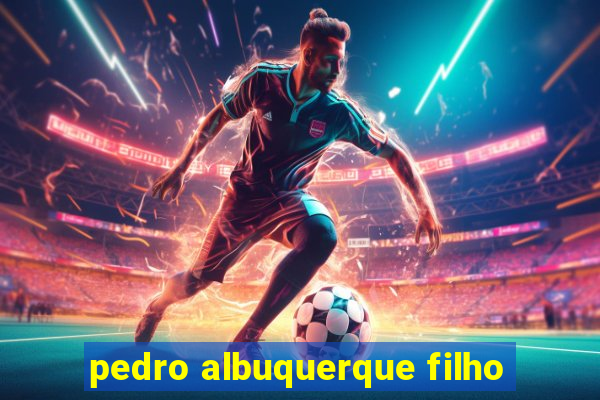 pedro albuquerque filho